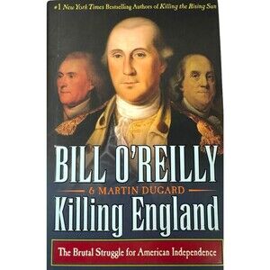 Killing England by Bill O'Reilly & Martin Dugard (Hardcover)